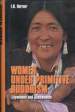 Women Under Primitive Buddhism I.B. Horner, Motilal