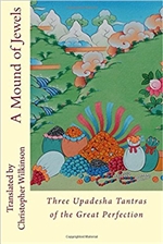 Mound Of Jewels Three Upadesha Tantras Of The Great Perfection Christopher Wilkinson - 