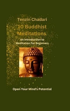 10 Buddhist Meditations: An Introduction to Meditation For Beginners ...